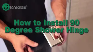 How to Install 90 Degree Shower Hinge (Jianlai Glass Hardware Products)