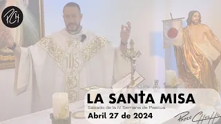 Padre Chucho - La Santa Misa (sábado 27 de abril)
