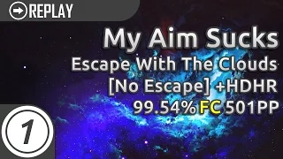 My Aim Sucks | BoxPlot - Escape With The Clouds [No Escape] HDHR 99.54% FC 501pp