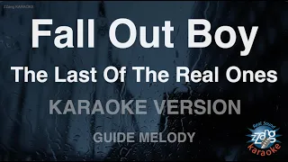 Fall Out Boy-The Last Of The Real Ones (Melody) (Karaoke Version)