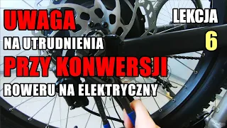 Utrudnienia w konwersji roweru na elektryczny ❗️ / Lekcja 6