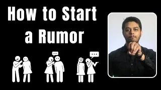 How to Start and Spread a Rumor