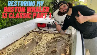 RESTORING MY 13 FOOT BOSTON WHALER CLASSIC! PART 1 ( TEARING UP THE DECK)