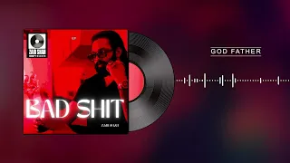 GOD FATHER - ZAIB SHAH - BAD SHIT / TRACK NO.2  [ OFFICIAL AUDIO ]