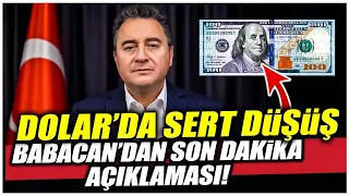 Dolarda sert düşüş! Ali Babacan'dan flaş açıklamalar!