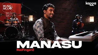 Manasu | RalFingerZ | Music Mojo Season 7 | Kappa Originals