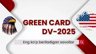 GREEN CARD 2025 QOIDALARI || GRIN KARTA TO'LDIRISH PAYTIDAGI SAVOLLAR || DV PROGRAM 2025