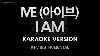 [짱가라오케/노래방] IVE(아이브)-I AM (MR/Instrumental) [ZZang KARAOKE]