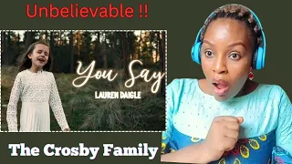 First Time Listening and Reacting To The Crosby Family - You Say (Lauren Daigle Cover).