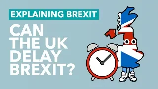 Can the UK Delay Article 50? - Brexit Explained