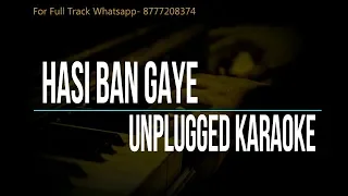 Hasi Ban Gaye | Hamari Adhuri Kahani | Unplugged Karaoke