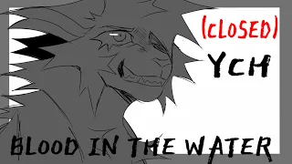 BLOOD IN THE WATER || YCH ANIMATION MEME (CLOSED!!)