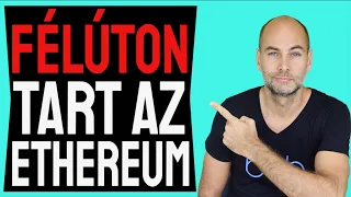 FÉLÚTON TART AZ ETHEREUM [Részletek]