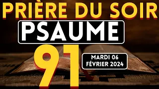 Prière du Soir - Psaume 91 Pour Guérir Toutes Maladies Et les Blocages Spirituels (6 Février 2024)