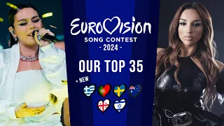 Eurovision 2024 | OUR TOP 35 (So Far) | New: 🇸🇪🇵🇹🇬🇪🇬🇷🇦🇺🇮🇱
