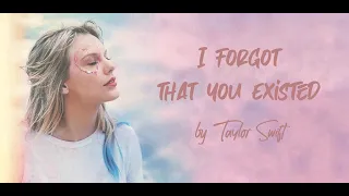 Taylor Swift - I Forgot That You Existed [Lyrics + Audio]