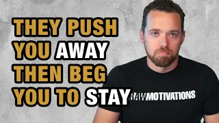 Why Does a Narcissist Push You Away and Beg You to Stay?