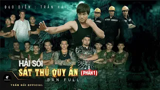 Hải Sói Sát Thủ Quy Ẩn - Phần 1 I Trần Hải, Quang Ka, Vĩnh Vớ Vẫn