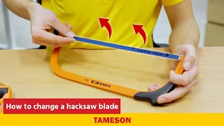 How to select and change a hacksaw blade | Tameson