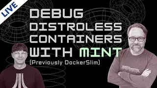 Shrink images & debug your Docker & Kubernetes with MinToolkit (aka DockerSlim) (Ep 268)