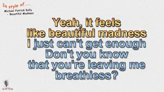 Michael Patrick Kelly  - Beautiful Madness -Instrumental and Karaoke
