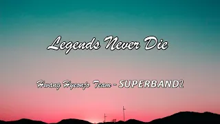 황현조 팀 , Hwang Hyeonjo Team - Legends Never Die  [ 𝙎𝙐𝙋𝙀𝙍𝘽𝘼𝙉𝘿2 ] (lyrics)