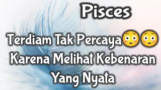 Pisces😳Terdiam Tak Percaya Karena Melihat Kebenaran Yang Nyata🎍🌹