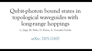 Carlos Vega -- "Qubit-photon bound states in topological waveguides with long-range hoppings"