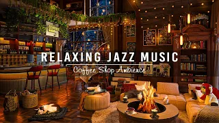 Relaxing Jazz Music & Cozy Coffee Shop Ambience☕Warm Jazz Instrumental Music for Study,Work,Focus