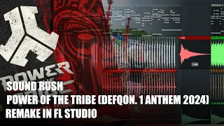 ✅ Sound Rush - Power of The Tribe (Defqon.1 2024 Anthem) | Remake in FL Studio