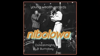 Duncan Mighty – Nibolowa ft. Burna Boy (Official Audio)