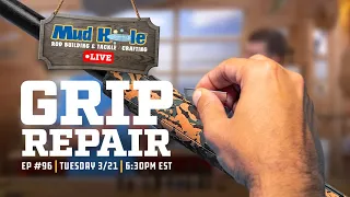 Mud Hole Live: Grip Repair