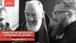 Padre Pio mi ha aiutato a trovare un lavoro