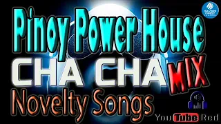 Pinoy Powerhouse CHA CHA Mix Pinoy Novelty Songs