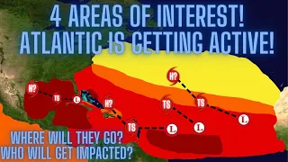 4 Areas Of Interest! Atlantic Is Getting Active! Who Will Get Impacted? Where Will They Go?