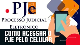 COMO ACESSAR O PJE PELO CELULAR