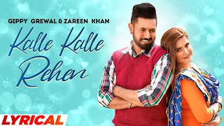 Kalle Kalle Rehan (Lyrical) | Gippy Grewal & Zareen Khan | Rahat Fateh Ali Khan | Sanna Zulfkar