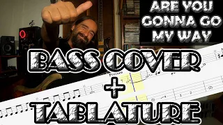 Are You Gonna Go My Way – Lenny Kravitz – Bass Cover + Tablature