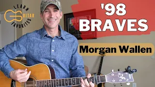 Learn '98 Braves - Morgan Wallen - Guitar Lesson | Tutorial