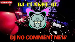 DJ NO COMMENT - TUTY WIBOWO || VIRAL TIKTOK || DJ FUNKOT 01 ▶️