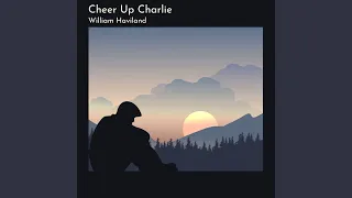 Cheer up Charlie (Piano Version)