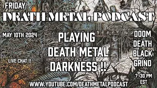 Death Metal Podcast - Friday Night!! Playing Death Metal + Black Death Darkness