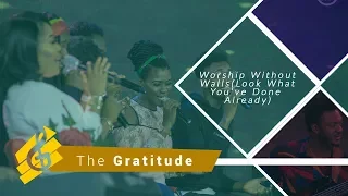 Worship Without Walls With The Gratitude (Look What You've done Already)