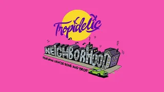 Tropidelic (ft. Krayzie Bone & Prof) - "Neighborhood" [Official Audio]