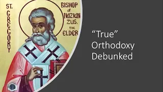 "True Orthodoxy" Debunked