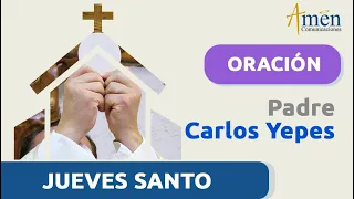 JUEVES SANTO 28 marzo 2024| Padre Carlos Yepes | Oración Adoro te devote