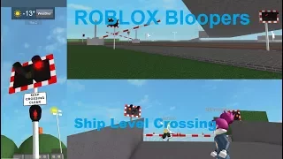 ROBLOX Ship Level Crossing Bloopers