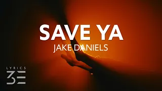 Jake Daniels - Save Ya (Lyrics)