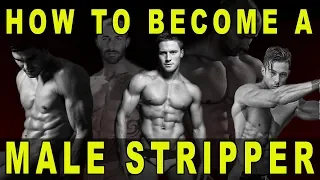 👉HOW TO BECOME A MALE STRIPPER - The Beginners Tutorial