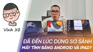 Đã đến lúc dừng so sánh máy tính bảng Android và iPad?